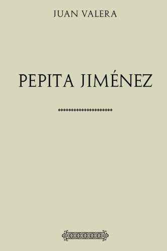 9781548067380: Coleccin Juan Valera: Pepita Jimnez