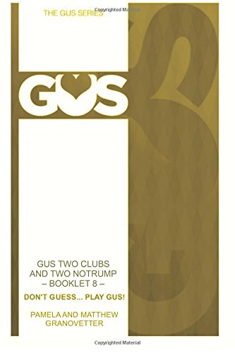 Beispielbild fr GUS Two Clubs and Two Notrump: Part of the GUS relay bridge system: Volume 8 zum Verkauf von AwesomeBooks