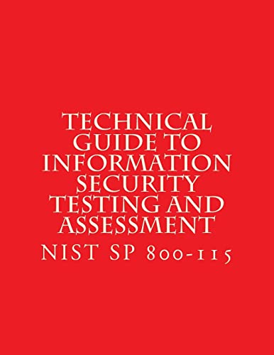 Beispielbild fr NIST SP 800-115 Technical Guide to Information Security Testing and Assessment: NiST SP 800-115 zum Verkauf von Lucky's Textbooks