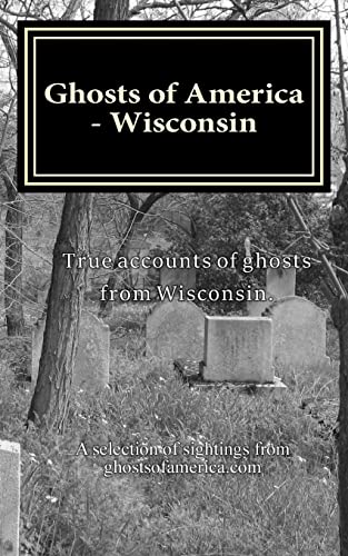 Stock image for Ghosts of America - Wisconsin (Ghosts of America Local) (Volume 37) for sale by Save With Sam