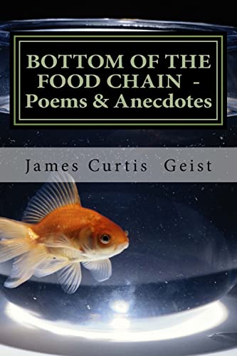 Stock image for Bottom of the Food Chain: Poems, Anecdotes and Gnostic Droppings for sale by Lucky's Textbooks