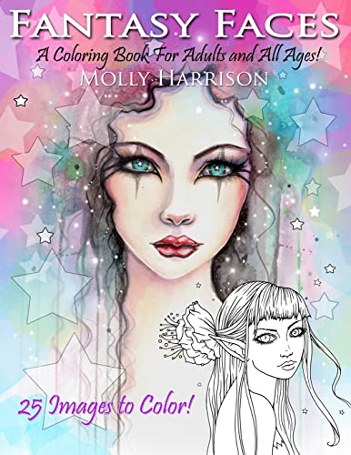 Stock image for Fantasy Faces - A Coloring Book for Adults and All Ages!: Featuring 25 Fantasy Illustrations by Molly Harrison for sale by gwdetroit