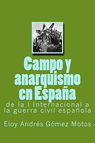 Stock image for Campo y anarquismo en Espaa de la I Internacional a la guerra civil espaola Volume 1 La Revolucin Espaola for sale by PBShop.store US
