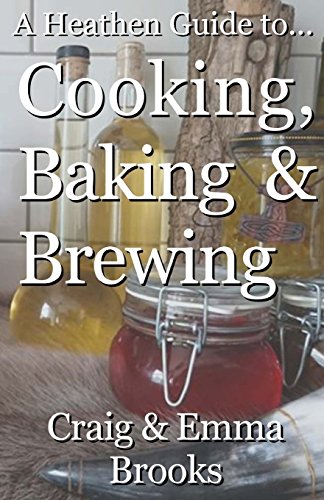 Beispielbild fr A Heathen Guide to Cooking, Baking & Brewing: Volume 1 (Heathen Guides) zum Verkauf von AwesomeBooks