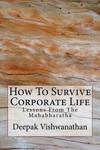 Stock image for How To Survive Corporate Life: Lessons From The Mahabharatha for sale by Revaluation Books