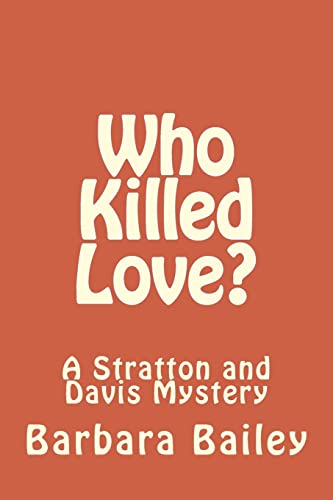 Beispielbild fr Who Killed Love?: A Stratton and Davis Mystery (The Who Killed.) (Volume 1) zum Verkauf von Bookmans