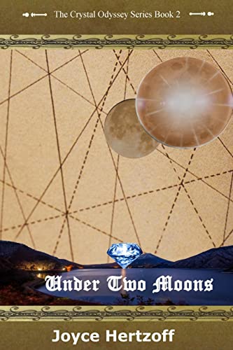 Beispielbild fr Under Two Moons: The Crystal Odyssey Book 2 zum Verkauf von THE SAINT BOOKSTORE