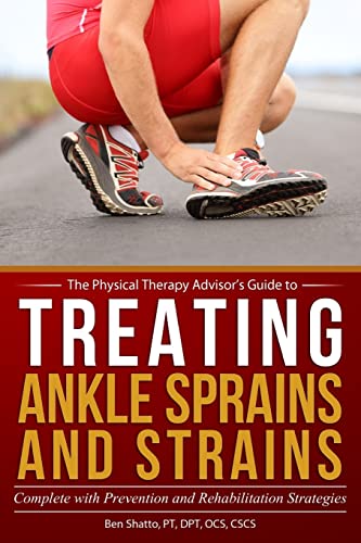 Stock image for Treating Ankle Sprains and Strains: Complete with Prevention and Rehabilitation Strategies (The Physical Therapy Advisor's Guide) for sale by Save With Sam