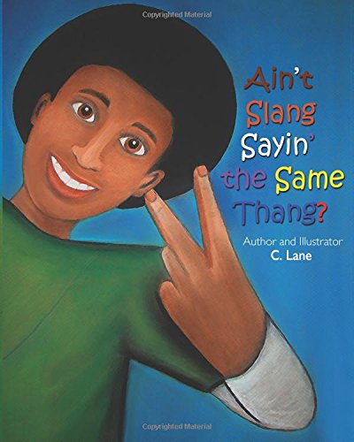 Stock image for Ain't Slang Sayin' the Same Thang? for sale by Bookmans