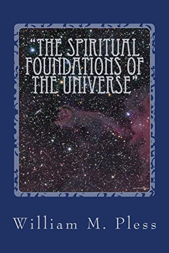 Stock image for The Spiritual Foundations of the Universe: The Origins, Character and Destiny of the Soul for sale by ThriftBooks-Dallas