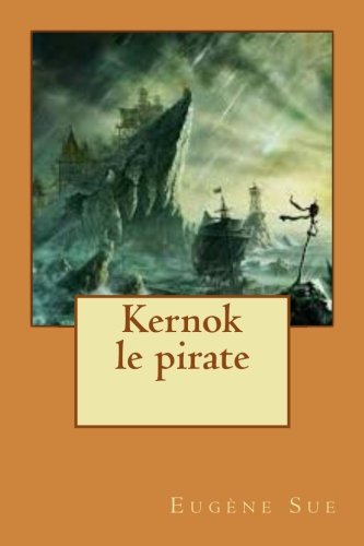 9781548132750: Kernok le pirate