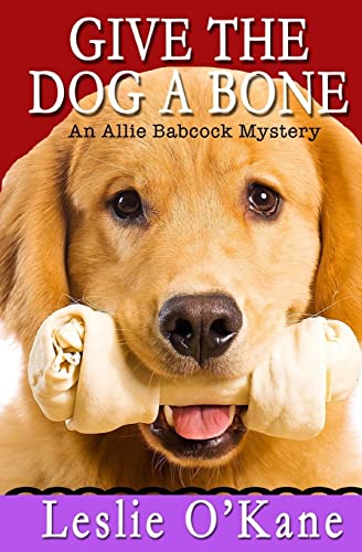 9781548144043: Give the Dog a Bone: Volume 3 (Allie Babcock Mystery)
