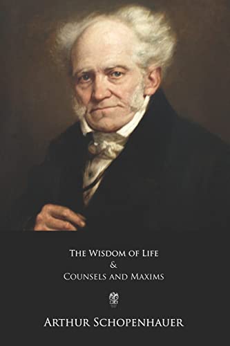 9781548157968: The Wisdom of Life and Counsels and Maxims