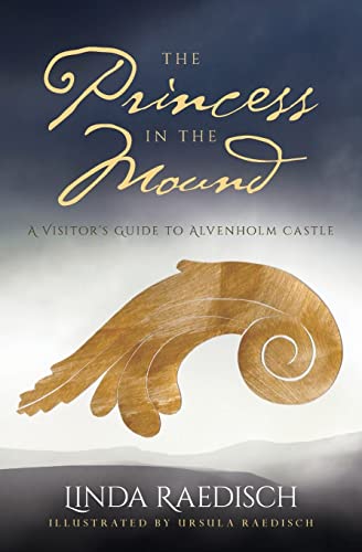 Beispielbild fr The Princess in the Mound: A Visitor's Guide to Alvenholm Castle zum Verkauf von SecondSale
