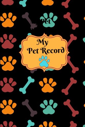 Stock image for My Pet Record: Journal Notebook For Animal Lovers, Cat, Dog, Hamsters & More, Record Food Diet, Track Veterinaries Visit and Much More, Six Months . Monitoring Book: Volume 1 (Pet Health Record) for sale by AwesomeBooks