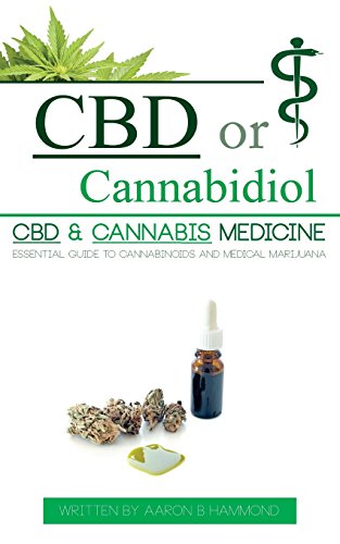 Stock image for CBD or Cannabidiol: CBD & Cannabis Medicine; Essential Guide to Cannabinoids and Medical Marijuana for sale by Ergodebooks