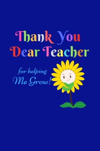 Stock image for Thank You Dear Teacher: Best Thank You Appreciation Gift, Ruled Memory Book to Write In with Inspirational Quotes, Keepsake, Journal Lined Notebook, . Parent, 6x9 Paperback (Teachers Gift) for sale by ThriftBooks-Atlanta