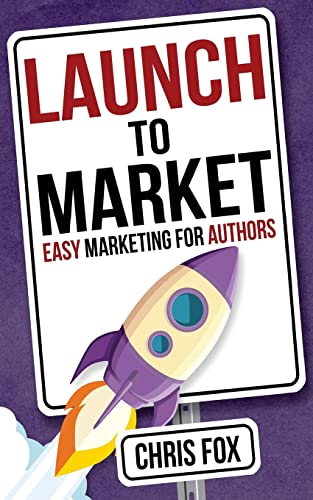 Beispielbild fr Launch to Market: Easy Marketing For Authors: Volume 4 (Write Faster, Write Smarter) zum Verkauf von WorldofBooks