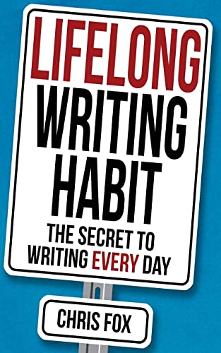 9781548183288: Lifelong Writing Habit: The Secret to Writing Every Day (Write Faster, Write Smarter)