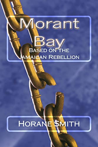 Stock image for Morant Bay: Based on the Jamaican Rebellion for sale by THE SAINT BOOKSTORE