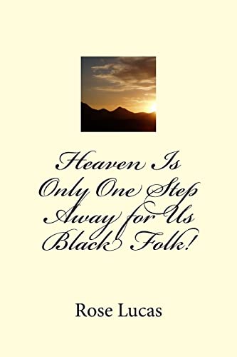 Stock image for Heaven Is Only One Step Away for Us Black Folk! for sale by THE SAINT BOOKSTORE