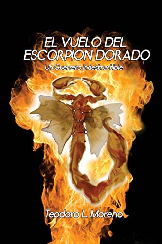 Beispielbild fr El Vuelo del Escorpion Dorado: Un Guerrero indestructible zum Verkauf von ThriftBooks-Atlanta