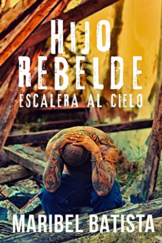 Stock image for Hijo Rebelde: Escalera al cielo for sale by THE SAINT BOOKSTORE