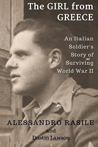 Beispielbild fr The Girl from Greece: An Italian Soldier's Story of Surviving World War II zum Verkauf von Lucky's Textbooks