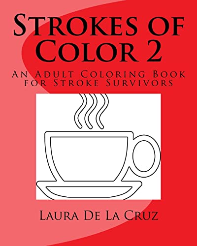 Stock image for Strokes of Color 2: An Adult Coloring Book for Stroke Survivors for sale by SecondSale