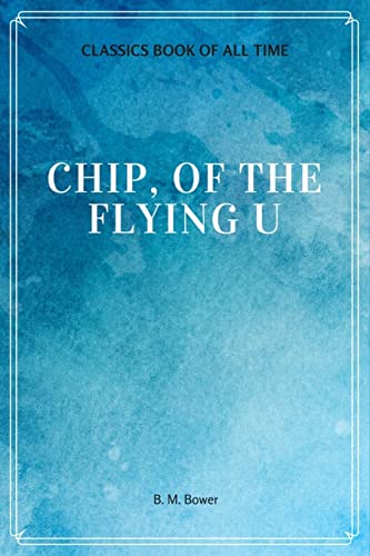 Stock image for Chip, Of The Flying U for sale by Lucky's Textbooks