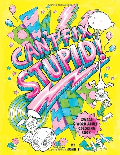 Beispielbild fr Can't Fix Stupid! Swear Word Adult Coloring Book: Calming and relaxing coloring patterns and designs created with stress and anxiety relief in mind. zum Verkauf von AwesomeBooks