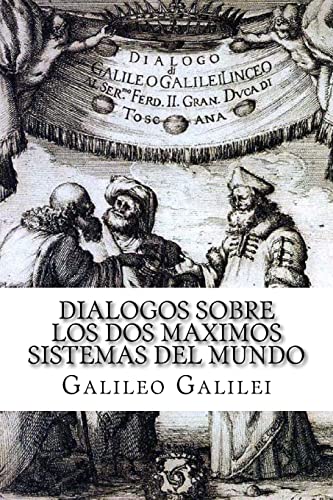 9781548231330: Dialogos sobre los Dos Maximos Sistemas del Mundo (Spanish) Edition