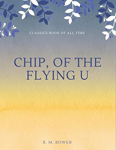 Stock image for Chip, Of The Flying U for sale by Lucky's Textbooks