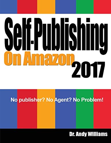 Beispielbild fr Self-Publishing on Amazon 2017: No publisher? No Agent? No Problem! zum Verkauf von SecondSale