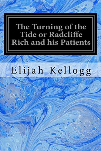 Stock image for The Turning of the Tide or Radcliffe Rich and his Patients for sale by Lucky's Textbooks