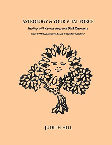 9781548251505: Astrology & Your Vital Force: Healing with Cosmic Rays and DNA Resonance