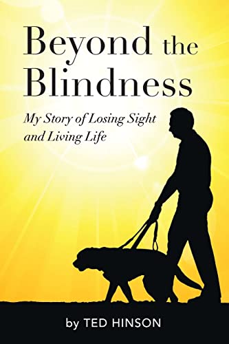 Imagen de archivo de Beyond the Blindness: My Story of Losing Sight and Living Life a la venta por Once Upon A Time Books