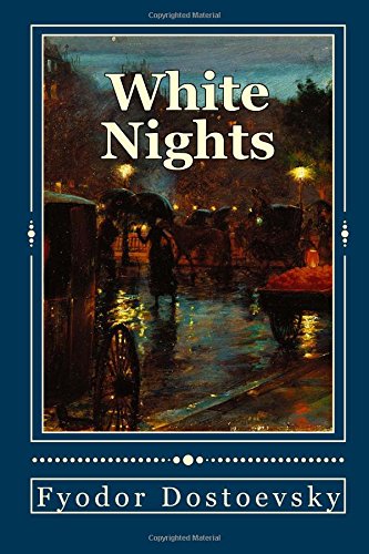 White Nights - Dostoevsky, Fyodor: 9781548269357 - AbeBooks