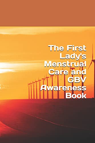 9781548275570: The First Lady's Menstrual Care and GBV Awareness Book