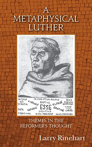 Stock image for A Metaphysical Luther: Themes in the Reformer's Thought for sale by Lucky's Textbooks