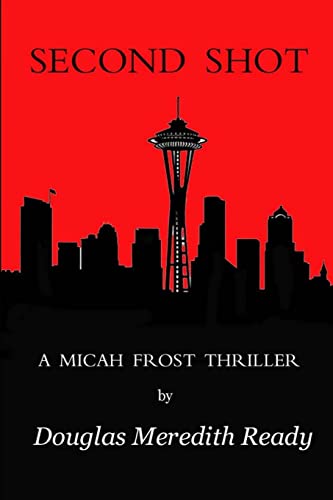 Stock image for Second Shot: A Micah Frost Thriller for sale by THE SAINT BOOKSTORE