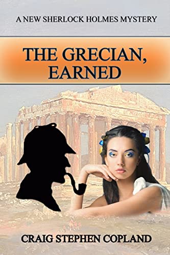Stock image for The Grecian, Earned: A New Sherlock Holmes Mystery for sale by ThriftBooks-Atlanta