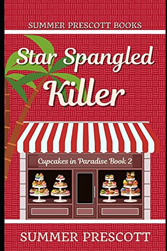 9781548282134: Star Spangled Killer (Cupcakes in Paradise)