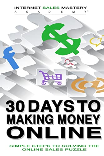 9781548282752: 30 Days to Making Money Online: Simple Steps to Solving the Online Sales Puzzle