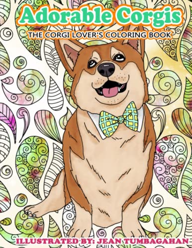 Stock image for Adorable Corgis: The Corgi Lover's Coloring Book (Beautiful Adult Coloring Books) (Volume 84) for sale by SecondSale