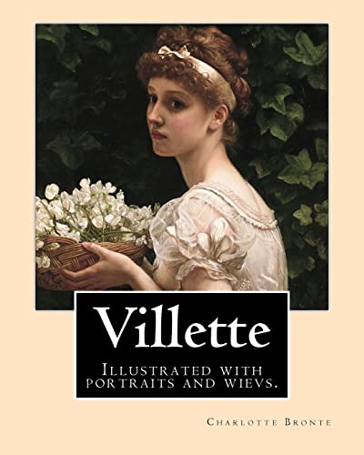 Stock image for Villette NOVEL By: Charlotte Bronte, introduction By: Mrs. Humphry Ward: Illustrated with portraits and wievs. for sale by California Books