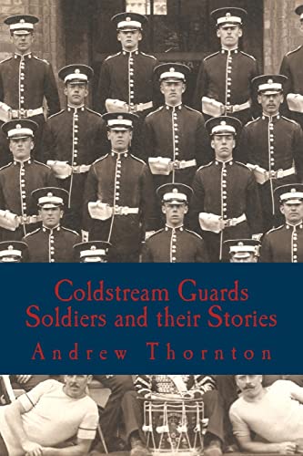 Beispielbild fr Coldstream Guards: Soldiers and their Stories zum Verkauf von AwesomeBooks