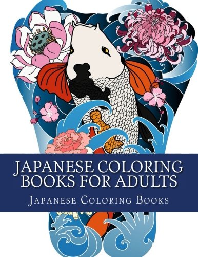 Stock image for Japanese Coloring Books For Adults: Large Print One Sided Stress Relieving, Relaxing Japanese Coloring Book For Grownups, Women, Men & Youths. Easy Japanese Designs & Patterns For Relaxation for sale by Revaluation Books