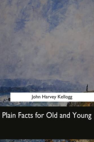 Stock image for Plain Facts for Old and Young for sale by THE SAINT BOOKSTORE