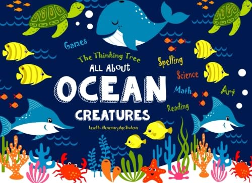 9781548305222: All About Ocean Creatures: Fun-Schooling - Math, Reading, Art, Science & Spelling Games (Fun-Schooling With Thinking Tree Books - Homeschooling Math)